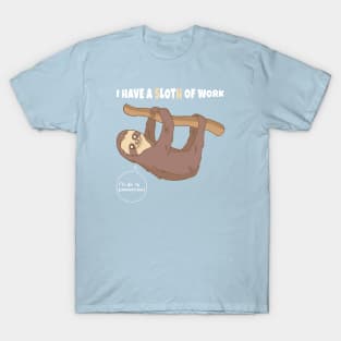 A Sloth of work T-Shirt